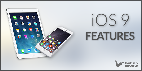 iOS 9 Features by Logistic Infotech